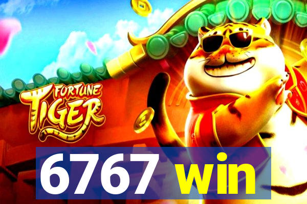 6767 win